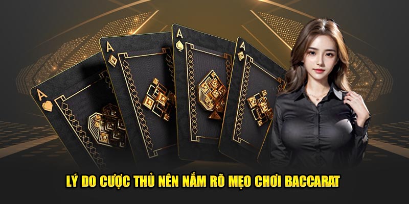 Lý do cược thủ nên nắm rõ mẹo chơi baccarat