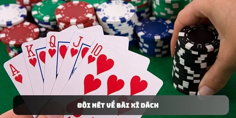 Đôi điều về game bài xì dách “quốc dân”